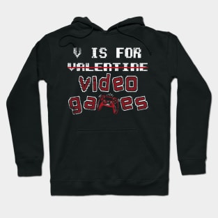 V for Video Gaming Funny Vday Valentine's Day Console Gaming Hoodie